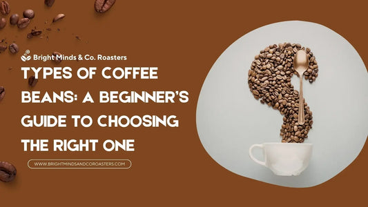 Types of Coffee Beans